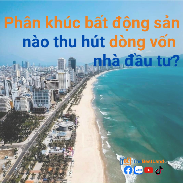 phan-khuc-bat-dong-san-nao-thu-hut-dong-von-nha-dau-tu